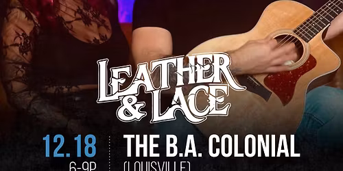 LEATHER & LACE @B.A. Colonial