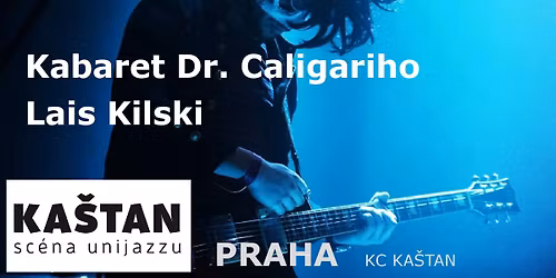 Kabaret Dr. Caligariho + Lais Kilski