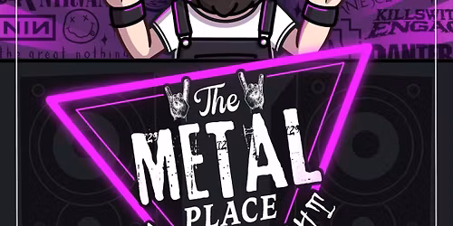 The Metal Place Club Night - Metal\/Pop-Punk\/Rock\/Alt Anthems 15\/11\/2025