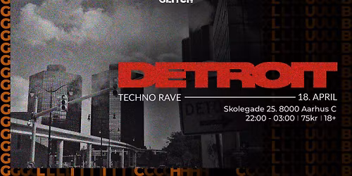 DETROIT RAVE - Detroit Techno & Schranz at @Glitch