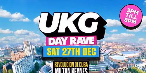 UKG DAY RAVE | Milton Keynes
