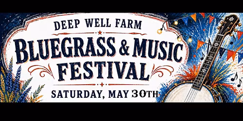 Deep Well Farm Bluegrass & Music Festival