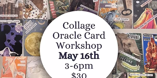 May\u2019s Collage Oracle Card Workshop