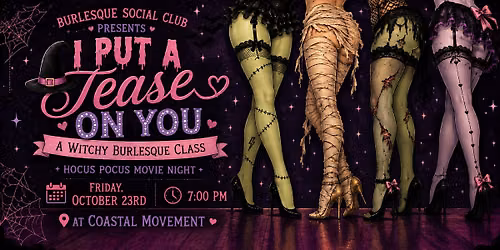 I Put a Tease on You - A Witchy Burlesque Class + Hocus Pocus Movie Night