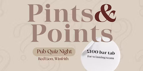 Pints & Points - RED LION PUB QUIZ - \u00a3100 bar tab up for grabs