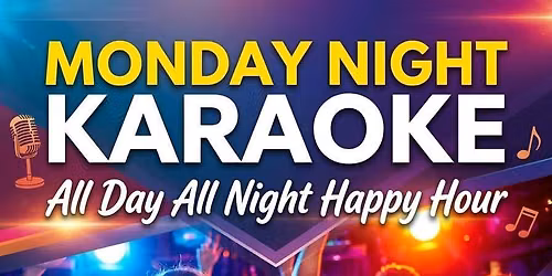 Monday Night Karaoke & All Night Happy Hour