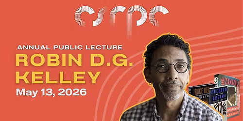2026 Annual\u00a0Public\u00a0Lecture: Robin D.G.Kelley Freedom Dreaming in Dark Times