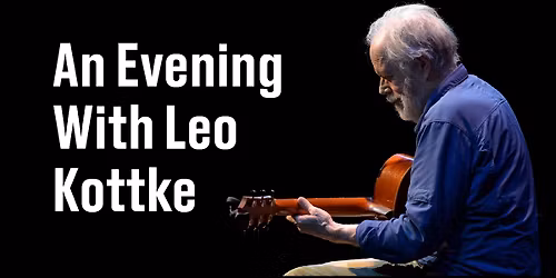 Leo Kottke at Concert Hall at Groton Hill Music Center