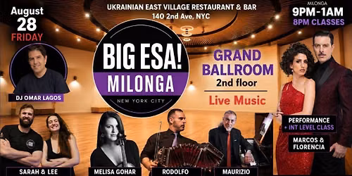 BIG ESA! MILONGA NYC \u2022 LIVE MUSIC +DANCE PERFORMANCE \u2022 CLASSES \u2022 GRAND BALLROOM \u2022 AUG 28