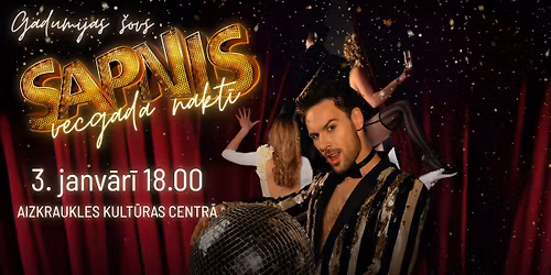 SAPNIS VECGADA NAKT\u012a. Muzik\u0101li izklaid\u0113jo\u0161s gadumijas \u0161ovs