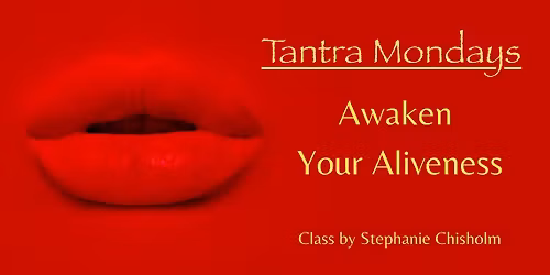 TANTRA MONDAYS