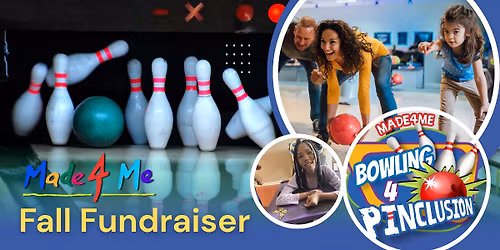 Bowling 4 Pinclusion: Made4Me's Fall Fundraiser