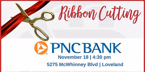 Ribbon Cutting PNC Bank Loveland Branch