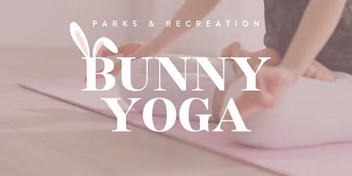 Bunny Yoga Class (Ages 3-10)
