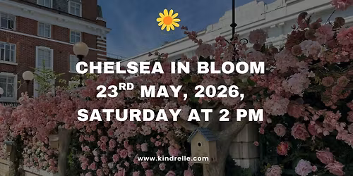 Chelsea in Bloom with Kindrelle Community