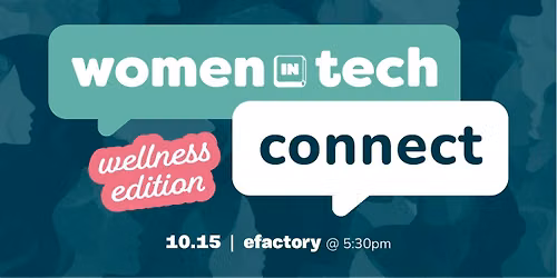 Women in Tech Connect - Over Health & Wellness
