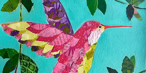 Torn Paper Collage: Hummingbird! 1 Day Class