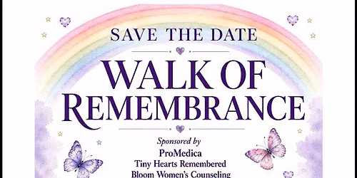 2026 Walk of Remembrance | Pregnancy & Infant Loss Awareness Month