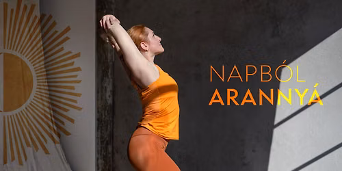NAPB\u00d3L ARANNY\u00c1 | n\u0151ij\u00f3ga workshop