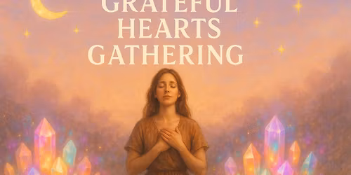 Grateful Hearts Gathering