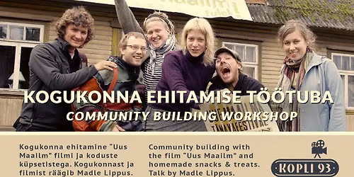 KOGUKONNA EHITAMISE T\u00d6\u00d6TUBA \/ Community Building Workshop