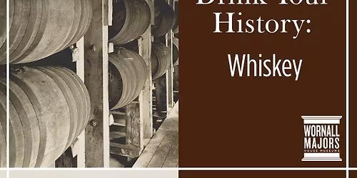Drink Your History: Whiskey