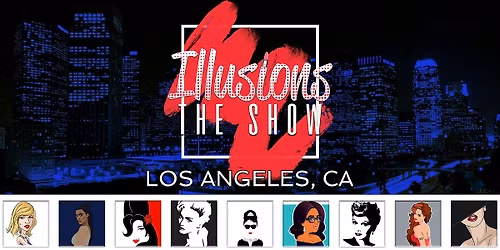 Illusions The Drag Queen Show Los Angeles - Los Angeles, CA