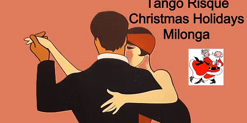 Tango Risque Christmas Holidays Milonga