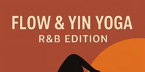 R&B Flow + Yin Yoga