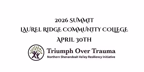 2026 Summit Presented by Triumph Over Trauma - Northern Shenandoah Valley Resiliency Initiative