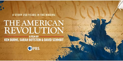 Ken Burns's- The American Rev. Discussion  