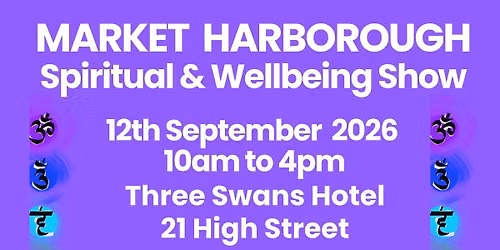 MARKET HARBOROUGH SPIRITUAL AND WELLBEING SHOW