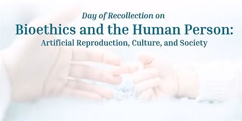 Bioethics Day of Recollection