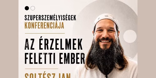 \u26ab\ufe0f\u26aa\ufe0f SOLT\u00c9SZ IAN  - Szuperszem\u00e9lyis\u00e9gek Konferenci\u00e1ja 