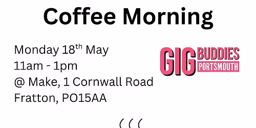 Gig Buddies Coffee Morning