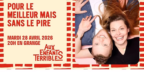 SPECTACLE - POUR LE MEILLEUR MAIS SANS LE PIRE