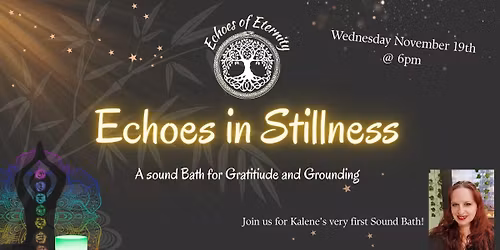 Echoes in Stillness: A Sound Bath for Gratitude and Grounding