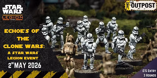 Echoes of the Clone Wars - A Star Wars Legion Event