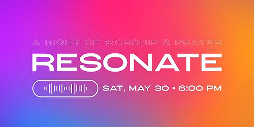 Resonate - Night of Worship & Prayer
