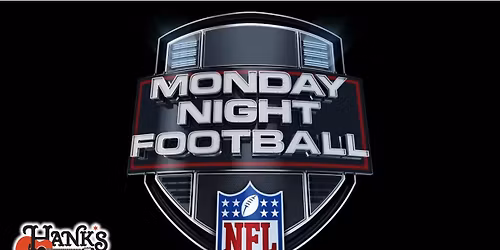 Monday Night Football at Hank\u2019s \u2014 Game Sound ON