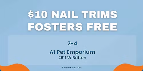 $10 Nail Trims - Foster Trims Free at A1 Pet Emporium W Britton with Pawdicure