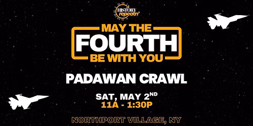 May The Fourth Be With You Celebration: Padawan Crawl (all ages)