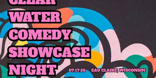 Clear Water Comedy Showcase Night!
