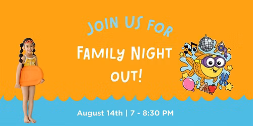August Family Night Out!