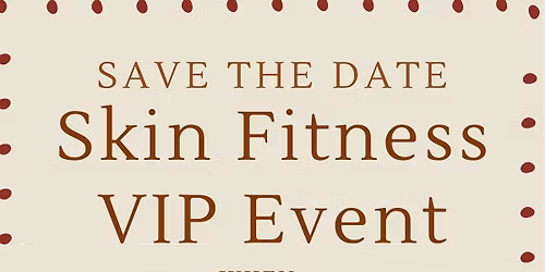 VIP event at Skin Fitness