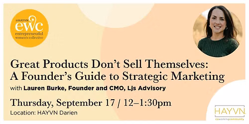Entrep. Women\u2019s Collective (EWC): Great Products Don't Sell Themselves
