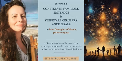 Sesiune de Constelatii Sistemice si Familiale cu Irina Calomir