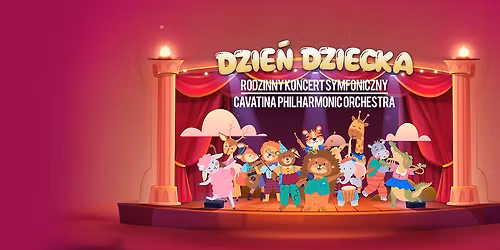 Cavatina Philharmonic Orchestra \u2013 Dzie\u0144 dziecka