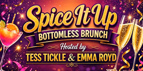 Spice it Up Bottomless Brunch with Tess Tickle and Emma Royd