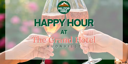 Hilltop Hike Happy Hour - The Grand Hotel Huonville